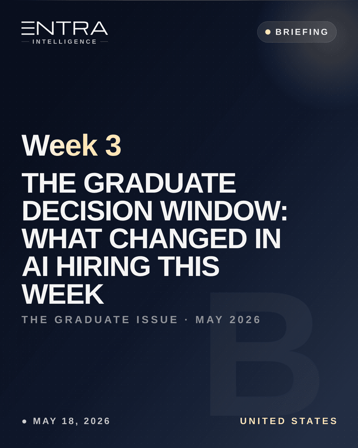 The Graduate Decision Window: What Changed in AI Hiring This Week